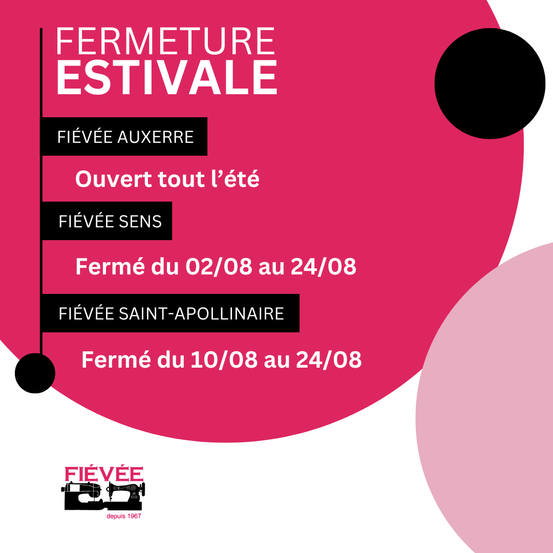 Fermetures estivales de vos boutiques Fiévée