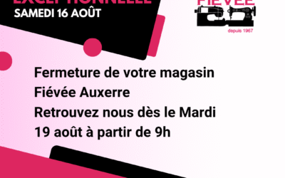 Fermeture exceptionnelle de votre magasin d’Auxerre